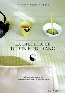 Couverture du produit · La diététique du Yin et du Yang - L'alimentation adaptée à votre tempérament et à votre santé