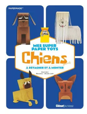 Couverture du produit · Mes super Paper Toys Chiens: A détacher et à monter