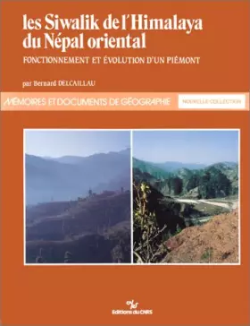 Couverture du produit · Siwalik de l'Himalaya du Népal oriental : Fonctionnement et évolution d'un piémont