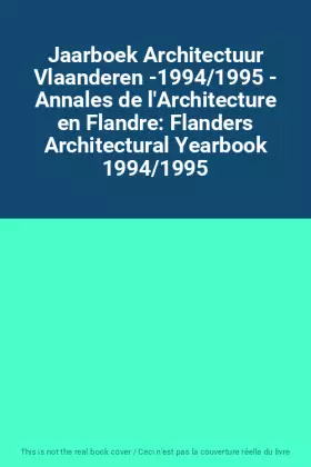 Couverture du produit · Jaarboek Architectuur Vlaanderen -1994/1995 - Annales de l'Architecture en Flandre: Flanders Architectural Yearbook 1994/1995