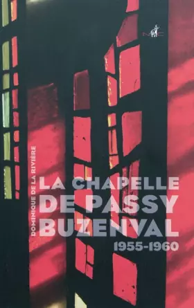 Couverture du produit · La chapelle de Passy-Buzenval: 1955-1960