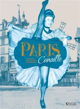Couverture du produit · Paris Canaille: Bandits et folles nuits parisiennes