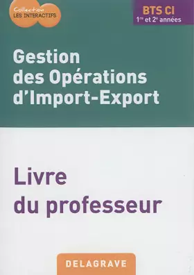 Couverture du produit · Gestion des opérations d'import-export BTS Commerce international (2017) - Pochette - Livre du professeur