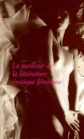 Couverture du produit · Le Meilleur de la littérature érotique féminine, Coffret de 3 volumes
