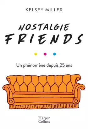 Couverture du produit · Nostalgie Friends: Un phénomène depuis 25 ans