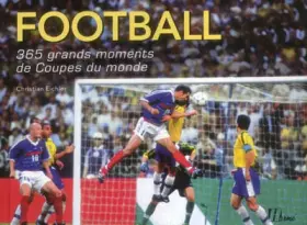 Couverture du produit · Football : 365 Grands moments de Coupes du monde