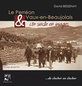 Couverture du produit · Le Perréon et Vaux-en-Beaujolais: Un siècle en images