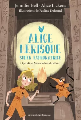 Couverture du produit · Opération moustaches du désert - tome 3: Alice Lerisque super exploratrice - tome 3