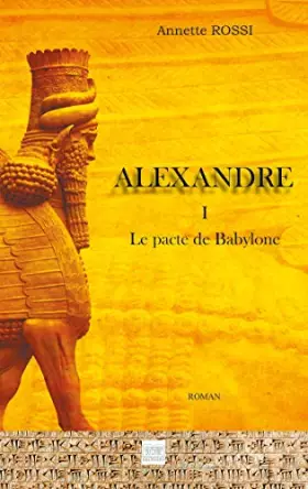 Couverture du produit · Alexandre TOME 1: Le pacte de Babylone