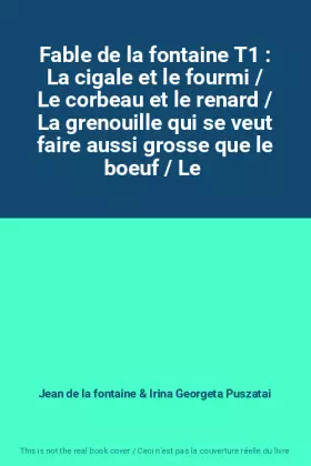 Couverture du produit · Fable de la fontaine T1 : La cigale et le fourmi / Le corbeau et le renard / La grenouille qui se veut faire aussi grosse que l