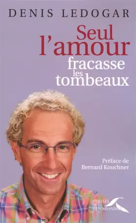 Couverture du produit · Seul l'amour fracasse les tombeaux