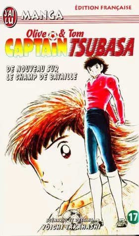 Couverture du produit · Captain Tsubasa, tome 17 : De nouveau sur les champ de bataille