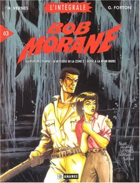 Couverture du produit · Bob Morane - Intégrale, tome 3 : La Piste de l'ivoire - Le mystère de la Zone Z - Echec à la main noire