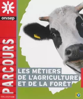 Couverture du produit · Les métiers de l'agriculture et de la forêt