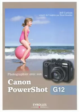 Couverture du produit · Photographier avec son Canon PowerShot G12