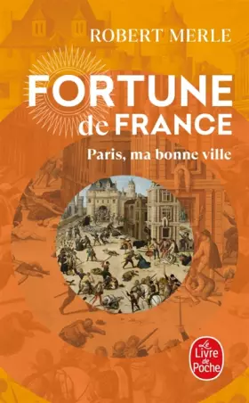 Couverture du produit · Fortune de France, tome 3 : Paris, ma bonne ville