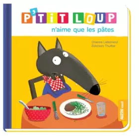 Couverture du produit · P'tit Loup : P'tit Loup n'aime que les pâtes