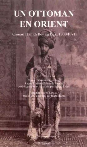 Couverture du produit · Un turc ottoman en Orient arabe (1869 - 1871): Osman Hamdi Bey en Irak, 1869-1871