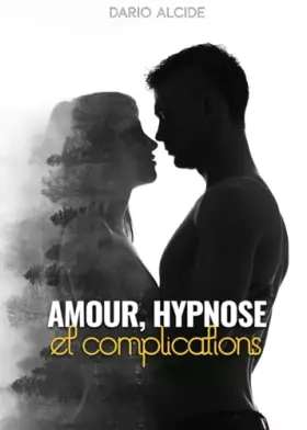 Couverture du produit · Amour, hypnose et complications: (Une histoire d'amour paranormale slow burn)