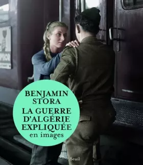 Couverture du produit · La Guerre d'Algérie expliquée en images