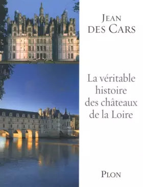 Couverture du produit · VERITABLE HISTOIRE CHATEAUX DE