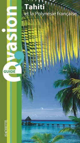 Couverture du produit · Guide Bleu Évasion : Tahiti et la Polynésie française