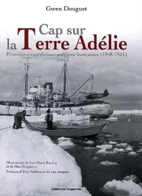 Couverture du produit · CAP SUR LA TERRE ADELIE (1948-1951)