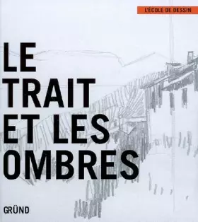 Couverture du produit · Le trait et les ombres