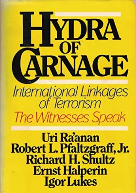 Couverture du produit · Hydra of Carnage: International Linkages of Terrorism and Low Intensity Operations : The Witnesses Speak