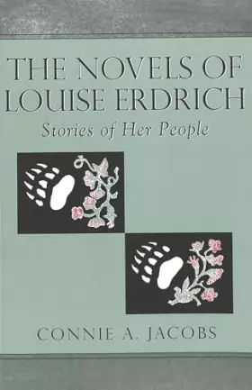 Couverture du produit · The Novels of Louise Erdrich: Stories of Her People (American Indian Studies)