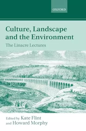 Couverture du produit · Culture, Landscape, and the Environment: The Linacre Lectures 1997