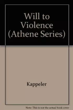 Couverture du produit · The Will to Violence: The Politics of Personal Behaviour (Athene Series)