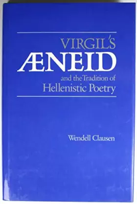 Couverture du produit · Virgil's Aeneid and the Tradition of Hellenistic Poetry (Sather Classical Lectures)