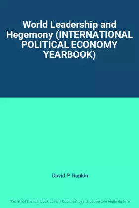 Couverture du produit · World Leadership and Hegemony (INTERNATIONAL POLITICAL ECONOMY YEARBOOK)