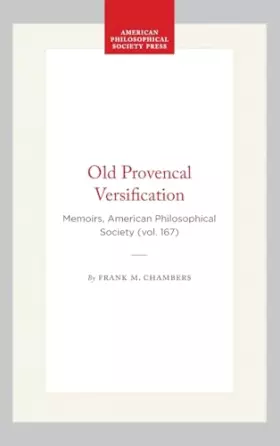 Couverture du produit · Old Provencal Versification: Memoirs, American Philosophical Society (vol. 167) (Memoirs of the American Philosophical Society)
