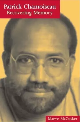 Couverture du produit · Patrick Chamoiseau: Recovering Memory (Contemporary French and Francophone Cultures, 8) (Volume 8)