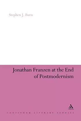 Couverture du produit · Jonathan Franzen at the End of Postmodernism (Continuum Literary Studies)