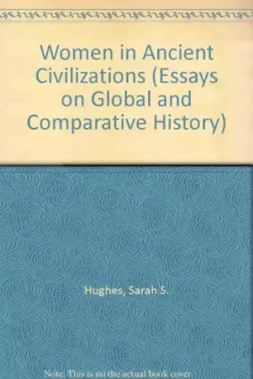 Couverture du produit · Women in Ancient Civilizations (Essays on Global and Comparative History)