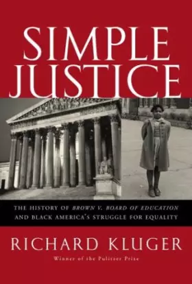 Couverture du produit · Simple Justice: The History of Brown V. Board of Education and Black America's Struggle Forequality