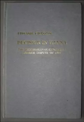Couverture du produit · Decision in Vienna: The Czechoslovak-Hungarian border dispute of 1938