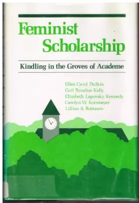 Couverture du produit · Feminist Scholarship: Kindling in the Groves of Academe