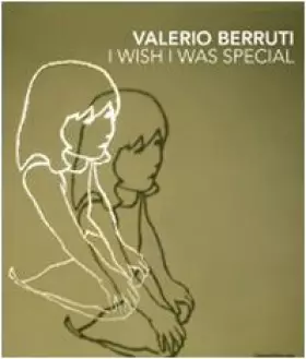 Couverture du produit · Valerio Berruti. I wish I was special. Ediz. italiana e inglese