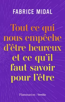 Couverture du produit · Tout ce qui nous empêche d'être heureux et ce qu'il faut savoir pour l'être