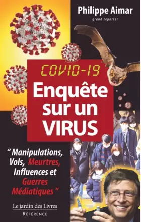 Couverture du produit · Enquête sur un virus Covid 19: "Manipulations, vols, meurtres, influeneces et guerres médiatiques"