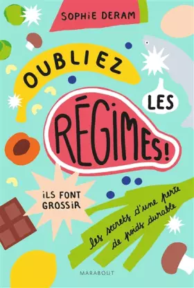 Couverture du produit · Oubliez les régimes ils font grossir !