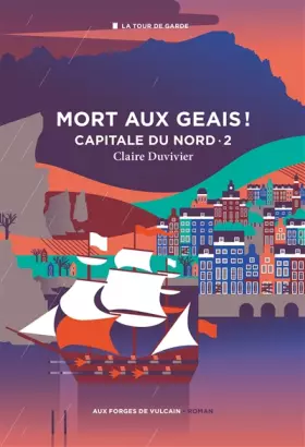 Couverture du produit · Cycle de la Tour de garde. Capitale du Nord T2 : Mort aux geais !