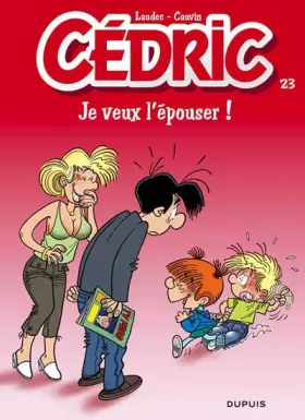 Couverture du produit · Cédric - tome 23 - Je veux l'épouser