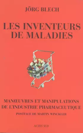 Couverture du produit · Les inventeurs de maladies : Manoeuvres et manipulations de l'industrie pharmaceutique