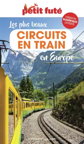 Couverture du produit · Guide Les Plus Beaux Circuits En Train En Europe 2023 Petit Futé (2023)