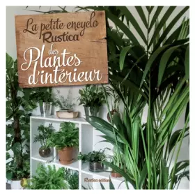 Couverture du produit · La petite encyclo Rustica des plantes d'intérieur